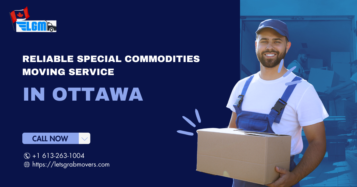 Reliable Special Commodities Moving Service in Ottawa